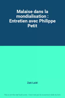 Couverture du produit · Malaise dans la mondialisation : Entretien avec Philippe Petit