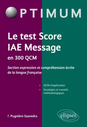 Couverture du produit · Le Test Score IAE Message en 300 QCM Section Expression et Compréhension Écrite de la Langue Française