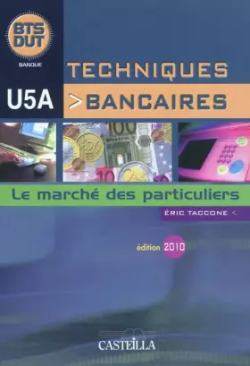 Couverture du produit · Techniques bancaires BTS/DUT U5A: Le marché des particuliers