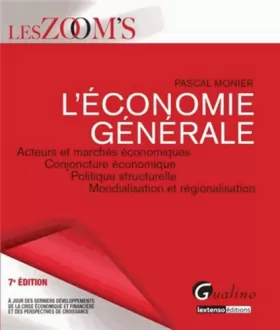 Couverture du produit · L'économie générale : Acteurs et marchés économiques - Conjoncture économique - Politique structurelle - Mondialisation et régi