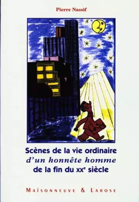 Couverture du produit · Scènes de la vie ordinaire d'un honnête homme en cette fin de siècle
