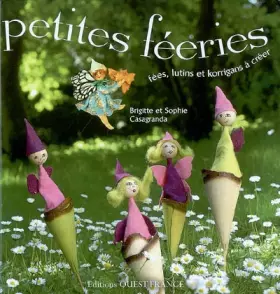 Couverture du produit · Petites féeries : Fées, lutin et korrigans à créer