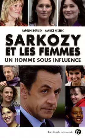 Couverture du produit · Sarkozy et les femmes : un homme sous influence