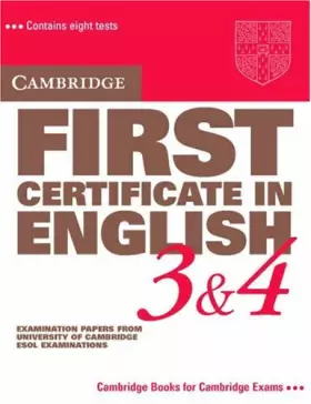 Couverture du produit · Cambridge First Certificate in English 3 and 4 Student's Book: Examination Papers from the University of Cambridge Local Examin