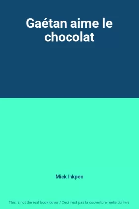 Couverture du produit · Gaétan aime le chocolat