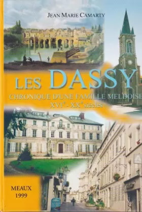 Couverture du produit · Les Dassy : Chronique d'une famille meldoise, XVIe-XXe siècles