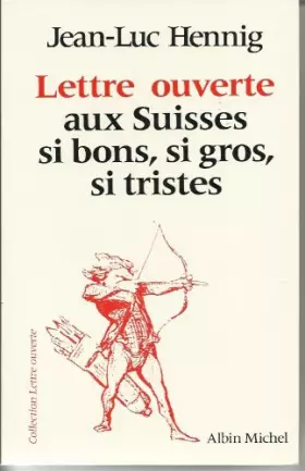 Couverture du produit · Lettre ouverte aux Suisses, si bons, si gros, si tristes