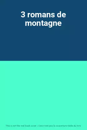 Couverture du produit · 3 romans de montagne