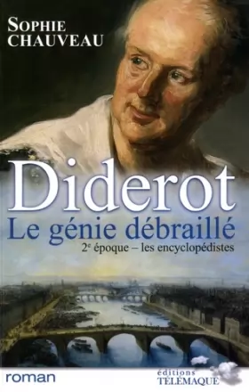 Couverture du produit · Diderot, le génie débraillé, Tome 2 : Les encyclopédistes 1749-1784