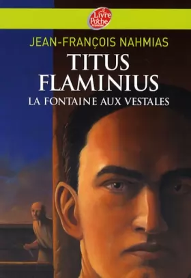 Couverture du produit · Titus Flaminius, Tome 1 : La Fontaine aux vestales