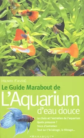 Couverture du produit · Le guide Marabout de l'aquarium d'eau douce