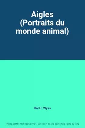 Couverture du produit · Aigles (Portraits du monde animal)