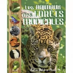 Couverture du produit · Les animaux des forêts tropicales