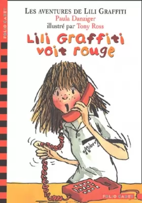 Couverture du produit · Les Aventures de Lili Graffiti, tome 6 : Lili Graffiti voit rouge