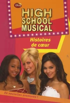 Couverture du produit · High School Musical, Tome 6 : Histoires de coeur