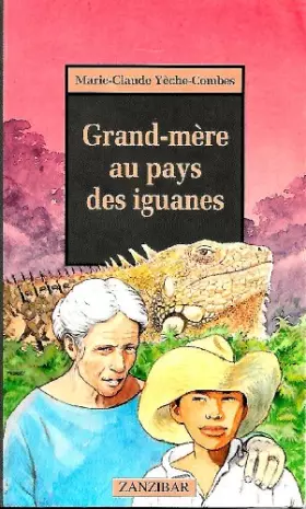 Couverture du produit · Grand-mère au pays des iguanes