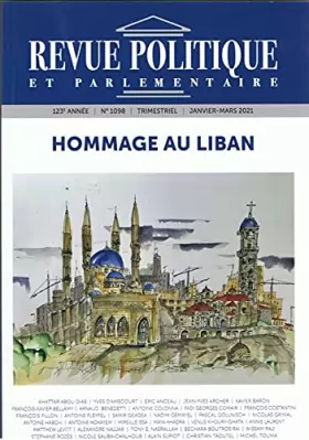 Couverture du produit · Revue politique et parlementaire numéro 1098 - janvier-mars 2021 : Hommage au Liban