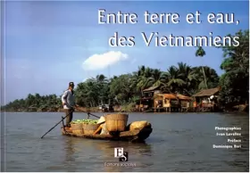 Couverture du produit · Entre terre et eaux, des Vietnamiens