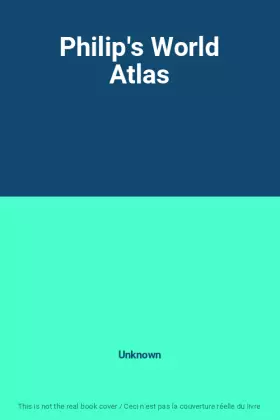 Couverture du produit · Philip's World Atlas