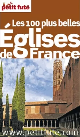 Couverture du produit · Petit Futé Les 100 plus belles Eglises de France