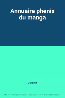Couverture du produit · Annuaire phenix du manga
