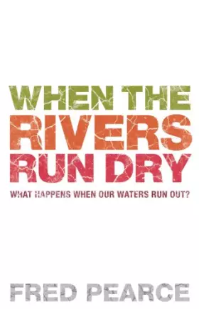 Couverture du produit · When The Rivers Run Dry: What Happens When Our Water Runs Out?
