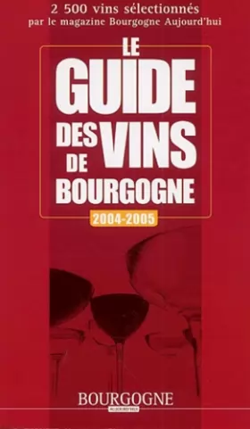 Couverture du produit · Le guide des vins de Bourgogne 2004-2005