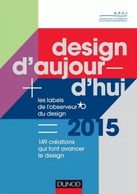 Couverture du produit · Design d'aujourd'hui - Les labels de l'Observeur du design 2015: Les labels de l’Observeur du design 2015 - 150 créations qui f