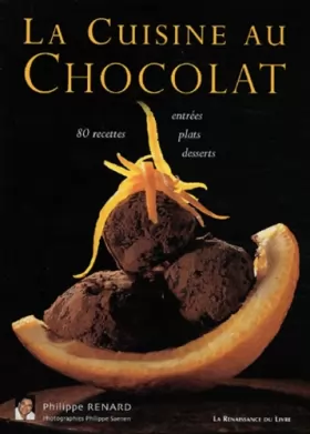 Couverture du produit · La cuisine au chocolat : 80 recettes entrées, plats, desserts