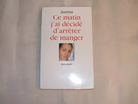 Couverture du produit · Ce matin j'ai décidé d'arrêter de manger