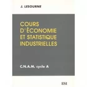Couverture du produit · Cours d'économie et statistiques industrielles. CNAM cours A