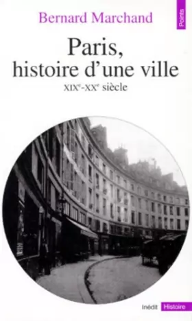 Couverture du produit · Paris, histoire d'une ville : XIXe-XXe siècle