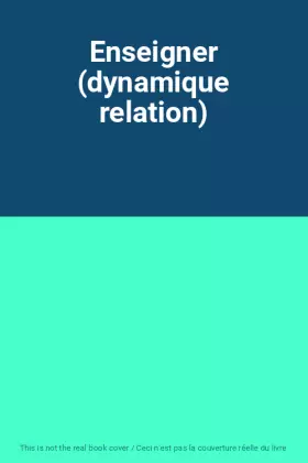 Couverture du produit · Enseigner (dynamique relation)