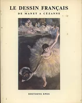 Couverture du produit · Le Dessin Français De Manet a Cezanne