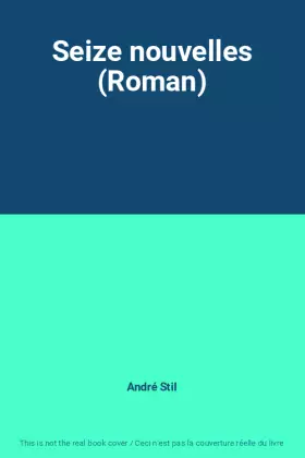 Couverture du produit · Seize nouvelles (Roman)