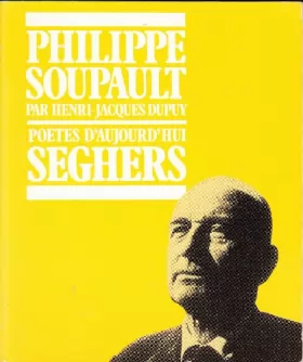 Couverture du produit · Philippe Soupault (Poètes d'aujourd'hui)