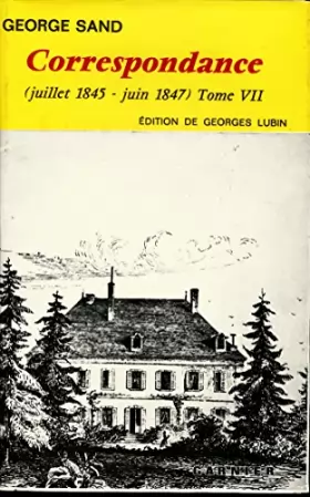 Couverture du produit · Correspondance (Juillet 1845 - Juin 1847) , Tome VII - Edition de Georges Lubin