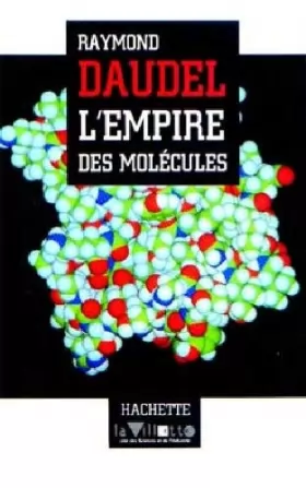 Couverture du produit · L'empire des molécules [Jun 12, 1991] Daudel, Raymond