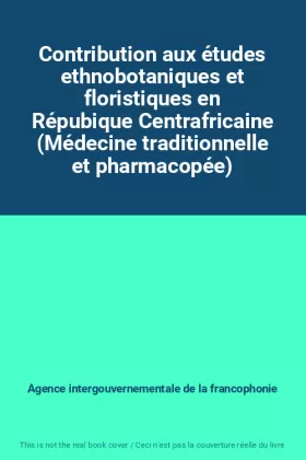 Couverture du produit · Contribution aux études ethnobotaniques et floristiques en Répubique Centrafricaine (Médecine traditionnelle et pharmacopée)