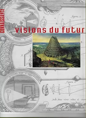 Couverture du produit · Visions du futur (Connaissance des arts)