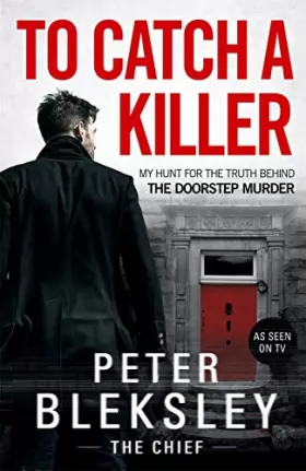 Couverture du produit · To Catch a Killer: My Hunt for the Truth Behind the Doorstep Murder