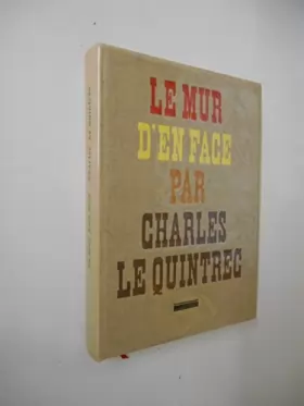 Couverture du produit · Le mur d'en face / Le Quintrec, Charles / Réf41163