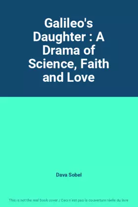 Couverture du produit · Galileo's Daughter : A Drama of Science, Faith and Love