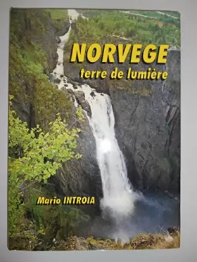 Couverture du produit · Norvège Terre et Lumière / Dédicacé / Introla, Mario / Réf: 14408