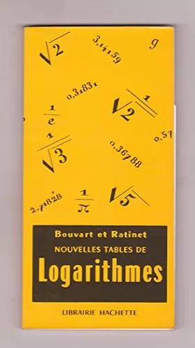 Couverture du produit · C. Bouvart,... A. Ratinet,... Nouvelles tables de logarithmes à cinq décimales : Table numérique, tables trigonométriques, divi