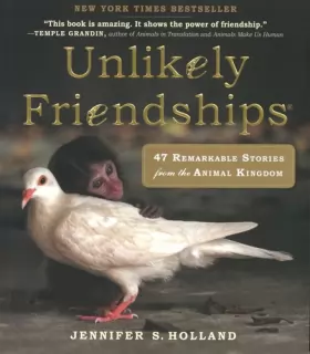 Couverture du produit · Unlikely Friendships: 47 Remarkable Stories from the Animal Kingdom