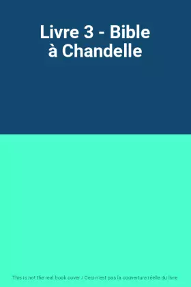 Couverture du produit · Livre 3 - Bible à Chandelle