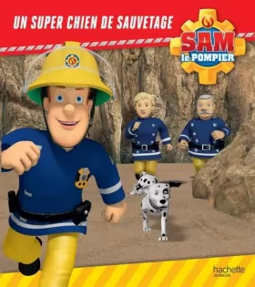 Couverture du produit · Sam le pompier - Un super chien de sauvetage