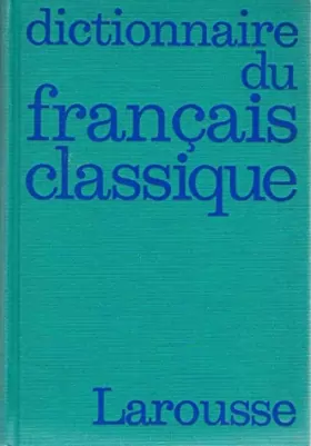 Couverture du produit · Dictionnaire du français classique