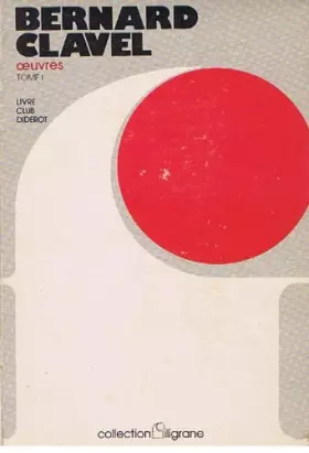 Couverture du produit · BERNARD CLAVEL oeuvres TOME 1